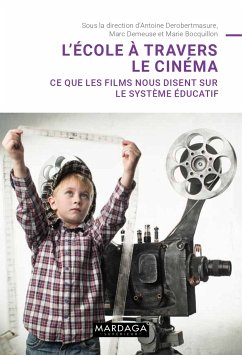 L'école à travers le cinéma (eBook, ePUB) - Derobertmasure, Antoine; Demeuse, Marc; Bocquillon, Marie