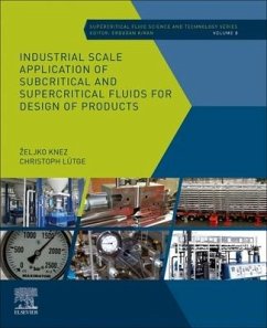 Industrial Scale Application of Subcritical and Supercritical Fluids for Design of Products, 8 - Knez, Zeljko; Luetge, Christoph
