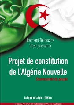 Projet de constitution de l'Algérie Nouvelle - Belhocine, Lachemi; Guemmar, Reza