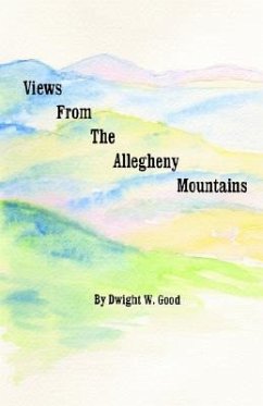 Views from the Allegheny Mountains - Good, Dwight G.