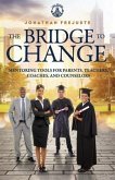 The Bridge to Change