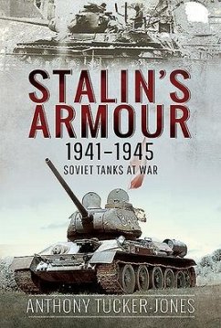 Stalin's Armour, 1941-1945 - Tucker-Jones, Anthony