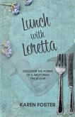 Lunch with Loretta: Discover the Power of a Mentoring Friendship