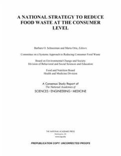 A National Strategy to Reduce Food Waste at the Consumer Level - National Academies of Sciences Engineering and Medicine; Health And Medicine Division; Division of Behavioral and Social Sciences and Education; Food And Nutrition Board; Board on Environmental Change and Society; Committee on a Systems Approach to Reducing Consumer Food Waste