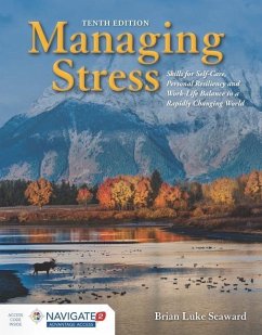 Managing Stress: Skills for Self-Care, Personal Resiliency and Work-Life Balance in a Rapidly Changing World - Seaward, Brian Luke