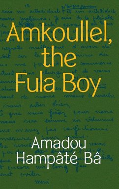 Amkoullel, the Fula Boy - Bâ, Amadou Hampâté