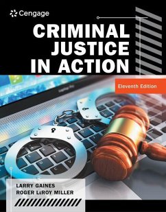 Criminal Justice in Action, Loose-Leaf Version - Gaines, Larry K.; Miller, Roger Leroy