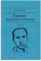 Fanon Barikatlarin Filozofu - Hudis, Peter