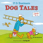 P.D. Eastman's Dog Tales P.D. Eastman's Dog Tales