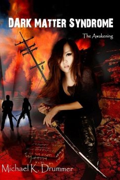 Dark Matter Syndrome: The Awakening - Drummer, Michael K.