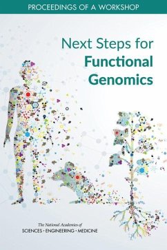 Next Steps for Functional Genomics - National Academies of Sciences Engineering and Medicine; Division On Earth And Life Studies; Board On Life Sciences