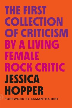 The First Collection of Criticism by a Living Female Rock Critic - Hopper, Jessica