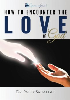 How to Encounter the LOVE of God - Sadallah, Patty