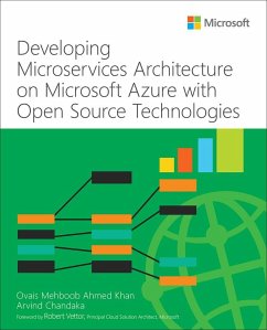 Developing Microservices Architecture on Microsoft Azure with Open Source Technologies - Chandaka, Arvind; Khan, Ovais Mehboob Ahmed