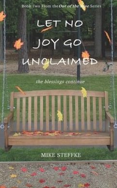 Let No Joy Go Unclaimed: The Blessings Continue - Steffke, Mike