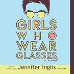 Girls Who Wear Glasses Lib/E