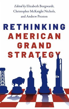 Rethinking American Grand Strategy - Borgwardt