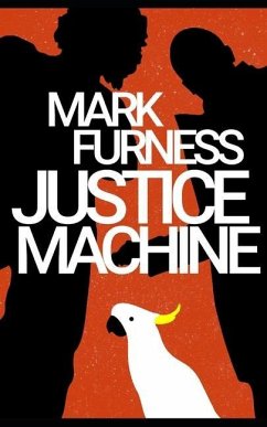 Justice Machine: Meet the Aussie Avengers - Furness, Mark