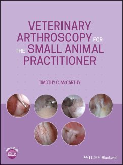 Veterinary Arthroscopy for the Small Animal Practitioner - McCarthy, Timothy C.