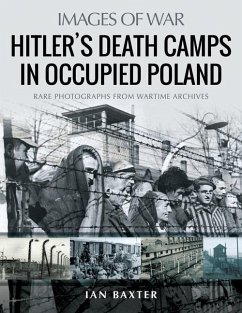 Hitler's Death Camps in Poland - Baxter, Ian