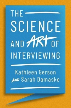 Science and Art of Interviewing - Gerson, Kathleen; Damaske, Sarah