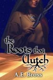The Roots that Clutch: Sands of Theia Book One