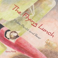 The Flying Lunch: Pickle Pants and Bear - Forde, Gerry