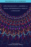 Applying Big Data to Address the Social Determinants of Health in Oncology