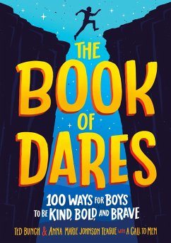 The Book of Dares: 100 Ways for Boys to Be Kind, Bold, and Brave - Bunch, Ted; Teague, Anna Marie Johnson