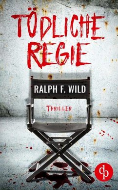 Tödliche Regie - Wild, Ralph F.