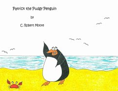 Patrick the Pudgy Penguin - Moore, C Robert
