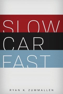 Slow Car Fast: The Millennial Mantra Changing Car Culture for Good - Zummallen, Ryan K.