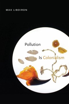 Pollution Is Colonialism - Liboiron, Max