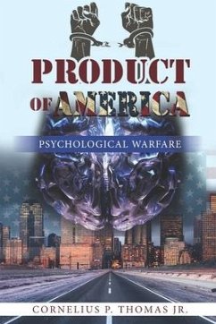 Product of America: Psychological Warfare - Thomas, Cornelius P.