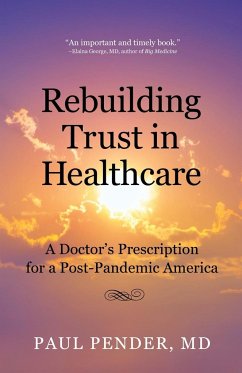 Rebuilding Trust in Healthcare - Pender, Paul