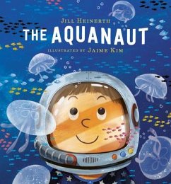 The Aquanaut - Heinerth, Jill