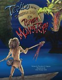 Tepilo and the Terrible Days of the River Monster! Tepilo and the Terrible Days of the River Monster!
