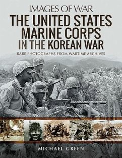 The United States Marine Corps in the Korean War - Green, Michael