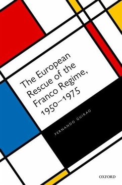 The European Rescue of the Franco Regime, 1950-1975 - Guirao, Fernando