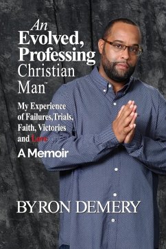 An Evolved, Professing Christian Man - Demery, Byron