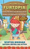 Welcome to Furtopia: An Unofficial Novel for Fans of Animal Crossing