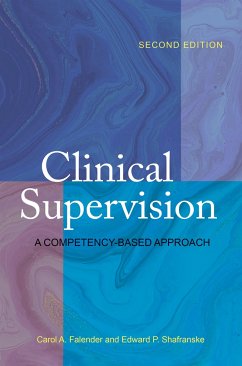 Clinical Supervision: A Competency-Based Approach - Falender, Carol A.; Shafranske, Edward P.