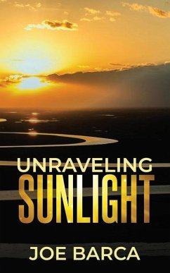 Unraveling Sunlight - Barca, Joe