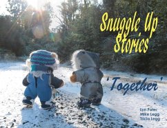 Snuggle Up Stories; Together - Legg, Mike