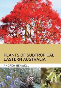 Plants of Subtropical Eastern Australia - Benwell, Andrew