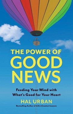 The Power of Good News: Feeding Your Mind with What's Good for Your Heart - Urban, Hal
