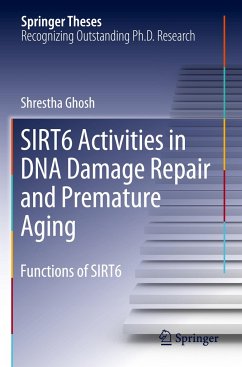 SIRT6 Activities in DNA Damage Repair and Premature Aging - Ghosh, Shrestha