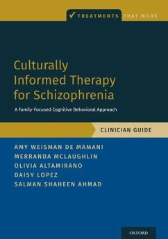 Culturally Informed Therapy for Schizophrenia - Weisman de Mamani, Amy; McLaughlin, Merranda; Altamirano, Olivia