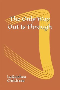 The Only Way Out Is Through - Childress, Lakeishea