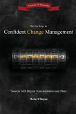 The Six Keys to Confident Change Management